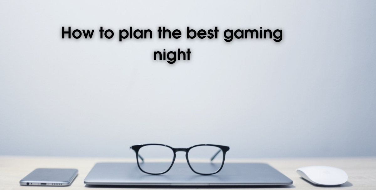 How to plan the best gaming night