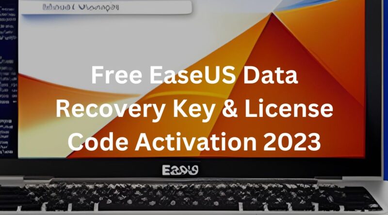 Free EaseUS Data Recovery Key & License Code Activation 2023
