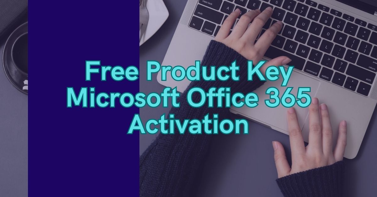 Free Product Key Microsoft Office 365 Activation