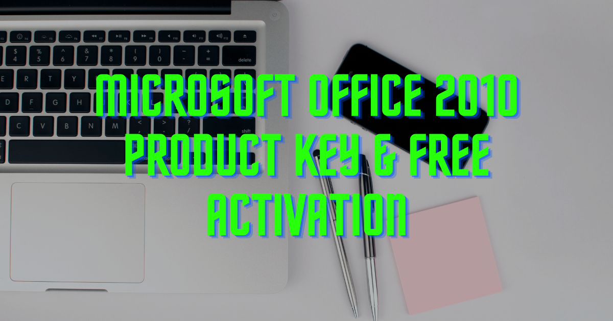 Microsoft Office 2010 Product Key & Free Activation