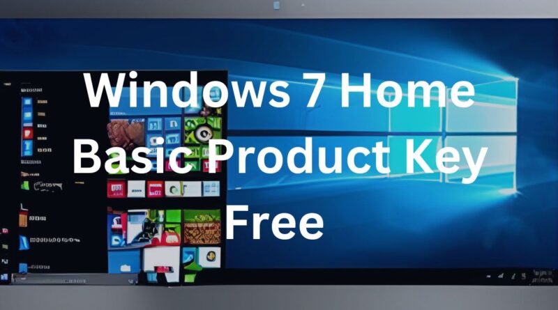 Windows 7 Home Basic Product Key Free