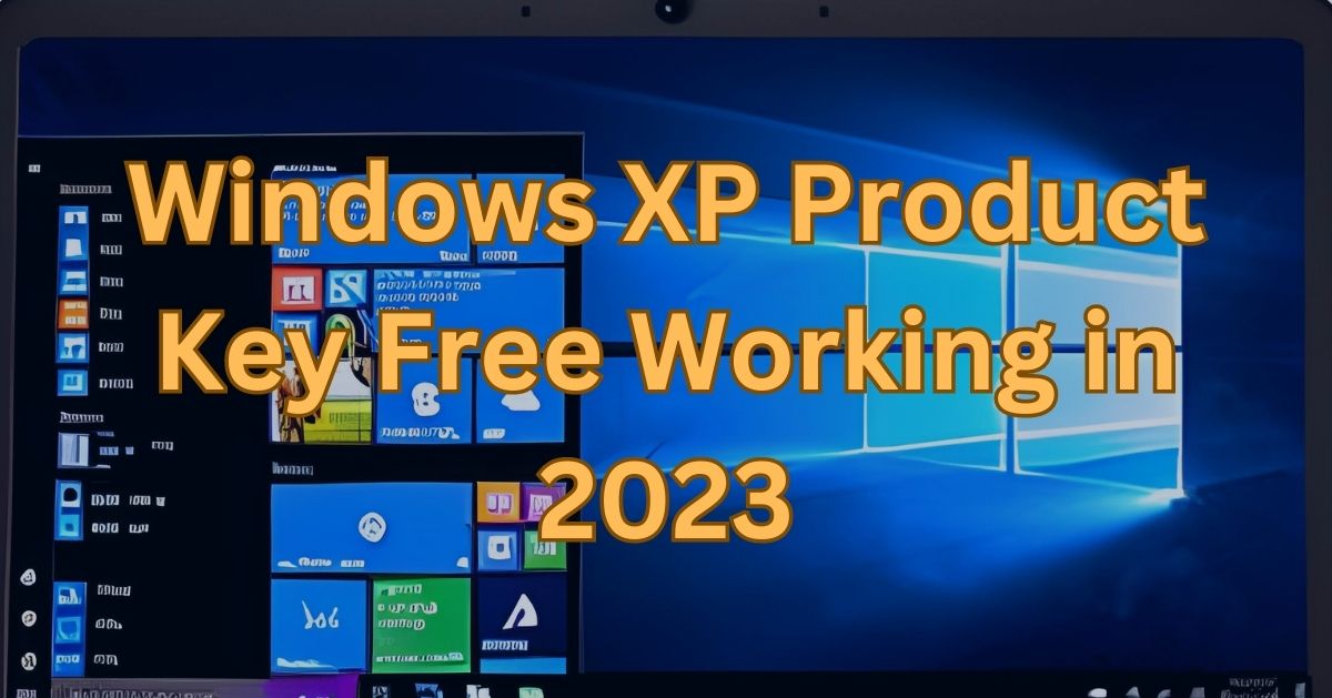 Windows XP Product Key Free Working in 2023