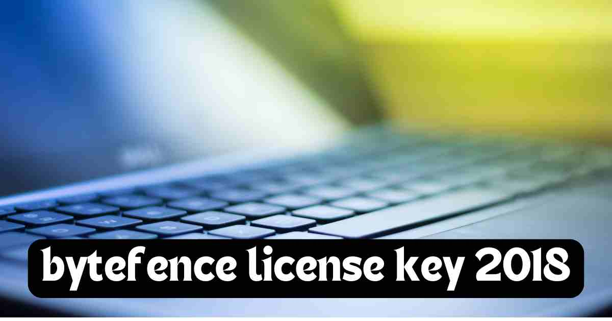 Get ByteFence License Key 2018 – Activate Powerful Anti-Malware Today!