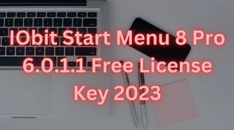 IObit Start Menu 8 Pro 6.0.1.1 Free License Key 2023