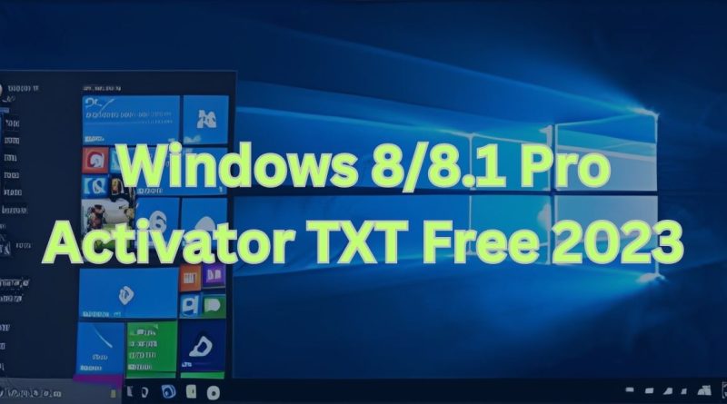 Windows 8/8.1 Pro Activator TXT Free 2023