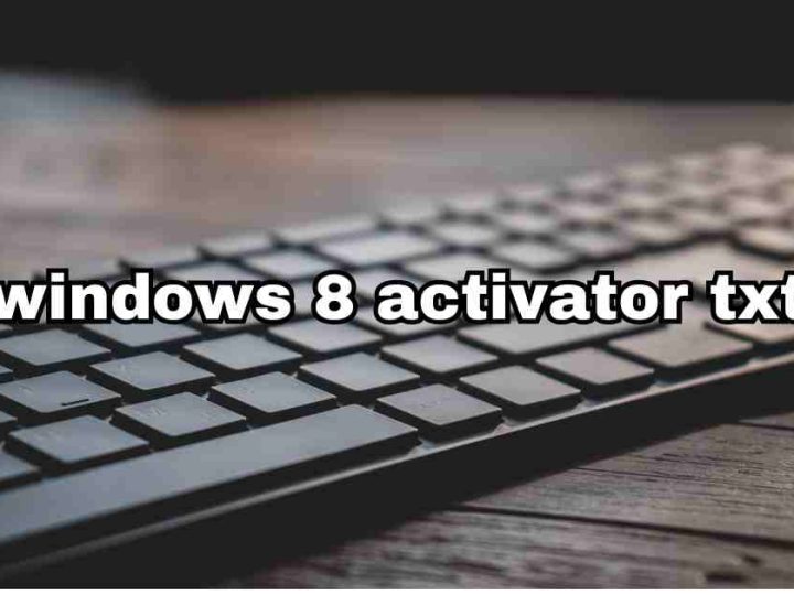 Step-by-Step Guide for Using Windows 8 Activator TXT for Activation in 2025