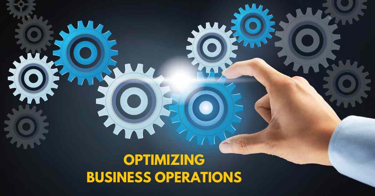 Optimizing Business Ops: 4 Tools and Tactics for Greater Efficiency