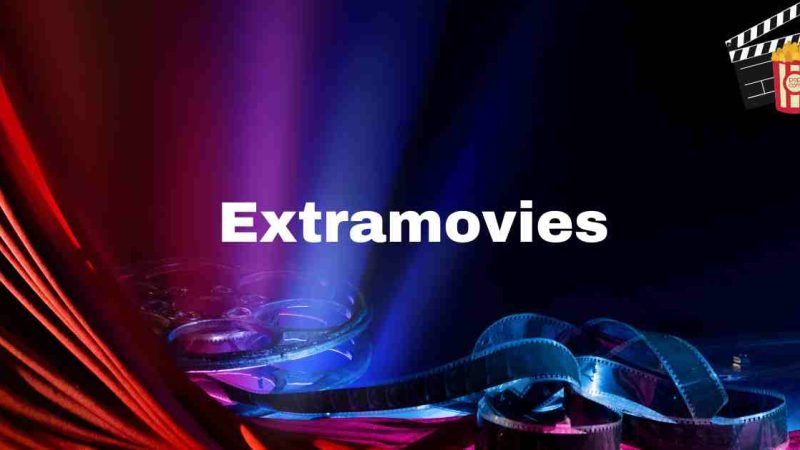 Extramovies: Enjoy Free HD Movie Streaming and New Releases in 2025